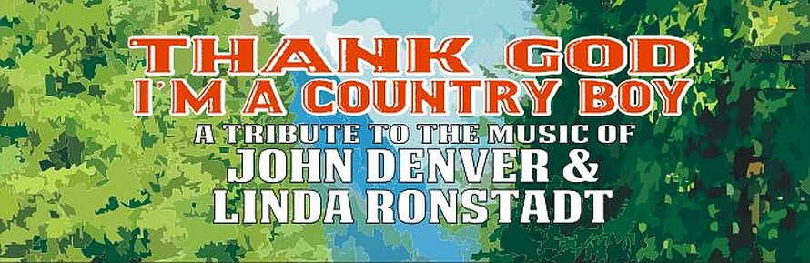 Thank God I’m a Country Boy – John and Linda Tribute Show